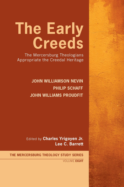 The Early Creeds by John Williamson Nevin (Hardcover)