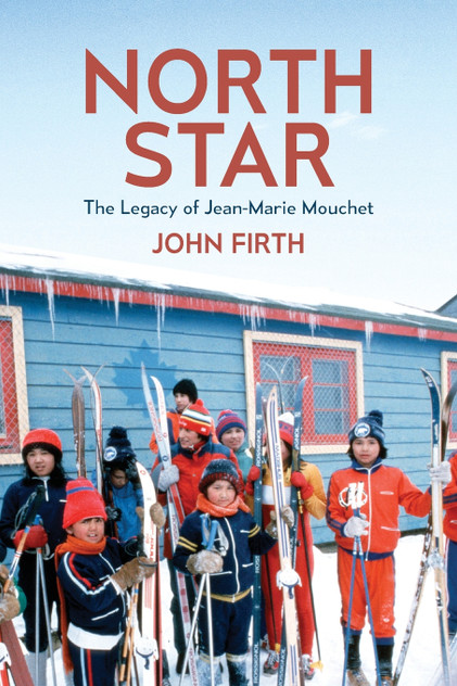 North Star : The Legacy of Jean-Marie Mouchet by John Firth (Paperback)