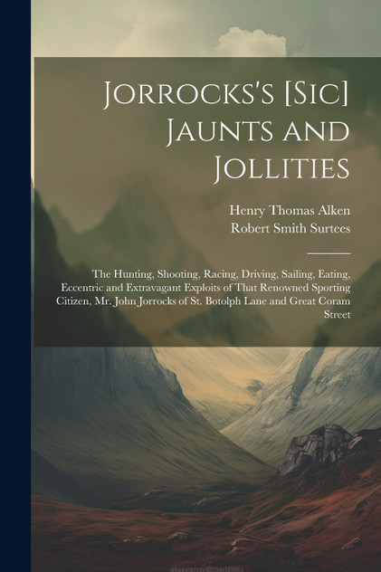Jorrocks's [Sic] Jaunts and Jollities by Robert Smith Surtees (Paperback)