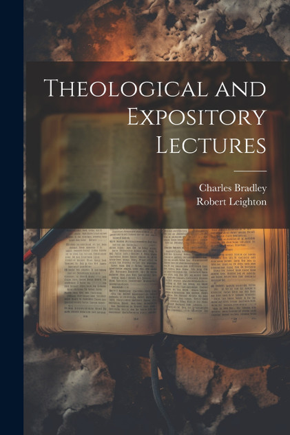 Theological and Expository Lectures by Robert Leighton (Paperback)
