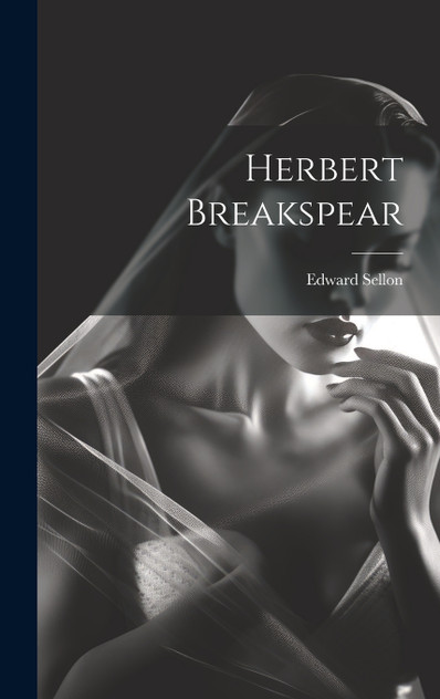 Herbert Breakspear by Edward Sellon (Hardcover)