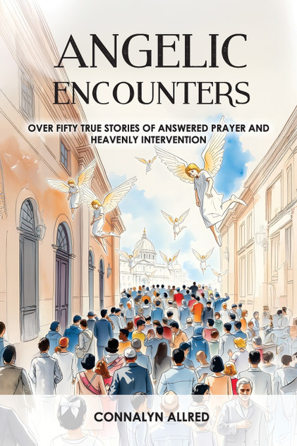 Angelic Encounters : Over Fifty True Stories of Answered Prayer and Heavenly Intervention by Connalyn Allred (Paperback)