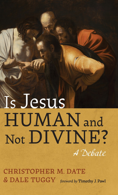 Is Jesus Human and Not Divine? by Christopher M. Date (Hardcover)