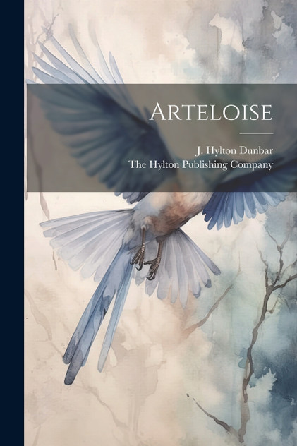 Arteloise by J. Hylton Dunbar (Paperback)