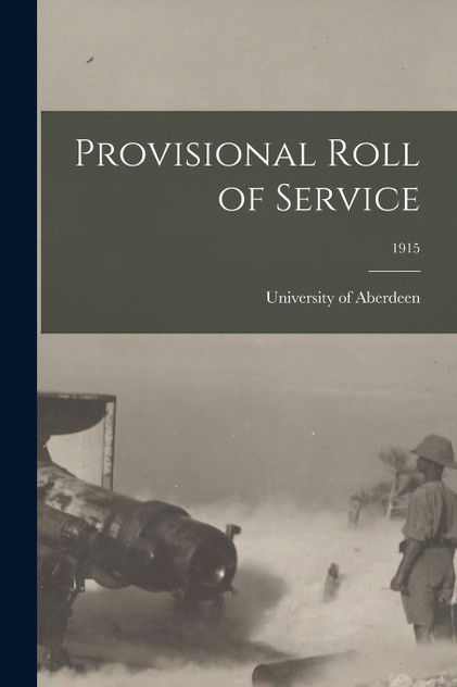 Provisional Roll of Service; 1915 (Paperback)