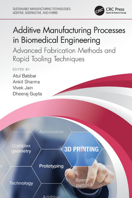 Additive Manufacturing Processes in Biomedical Engineering by Atul Babbar (Paperback)