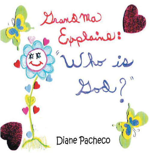 Grandma Explains : ''Who Is God?'' by Diane Pacheco (Hardcover)