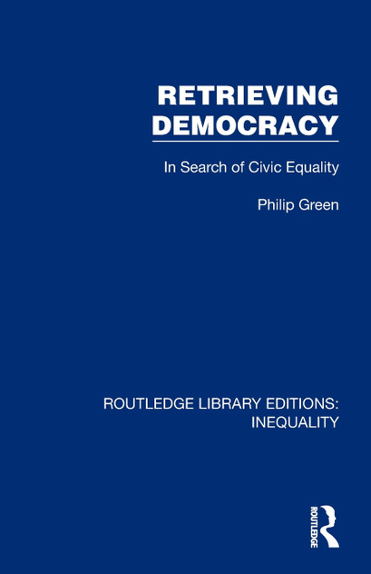 Retrieving Democracy by Philip Green (Paperback)