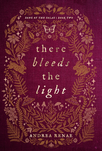 There Bleeds the Light by Andrea Renae (Hardcover)
