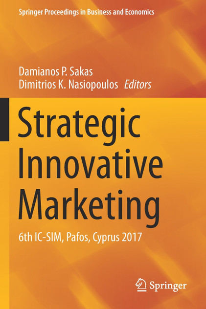 Strategic Innovative Marketing : 6th IC-SIM, Pafos, Cyprus 2017 by Damianos P. Sakas (Paperback)