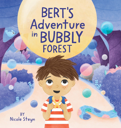 Bert's Adventure in Bubbly Forest by Nicole Steyn (Hardcover)
