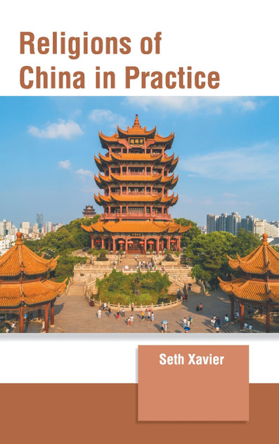 Religions of China in Practice by Seth Xavier (Hardcover)