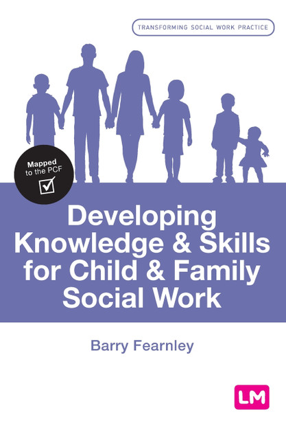 Developing Knowledge and Skills for Child and Family Social Work by Barry Fearnley (Hardcover)