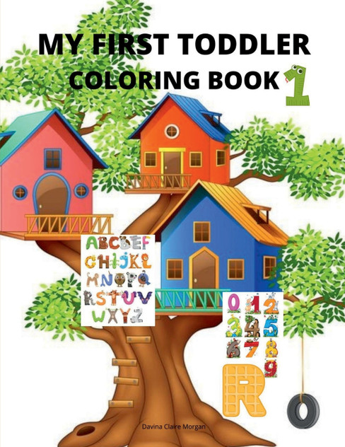 My first toddler coloring book : My best toddler coloring activity book with numbers, letters and animals by Davina Claire Morgan (Paperback)