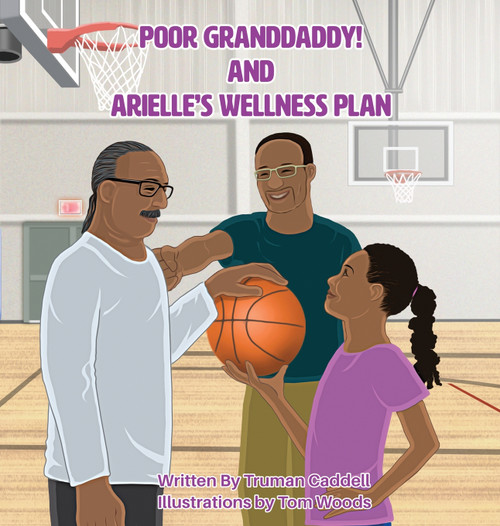 Poor Granddaddy! and Arielle's Welness Plan by Truman Caddell (Hardcover)