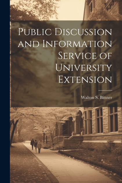 Public Discussion and Information Service of University Extension (Paperback)