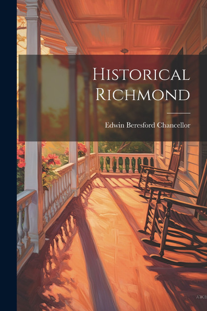 Historical Richmond by Edwin Beresford Chancellor (Paperback)