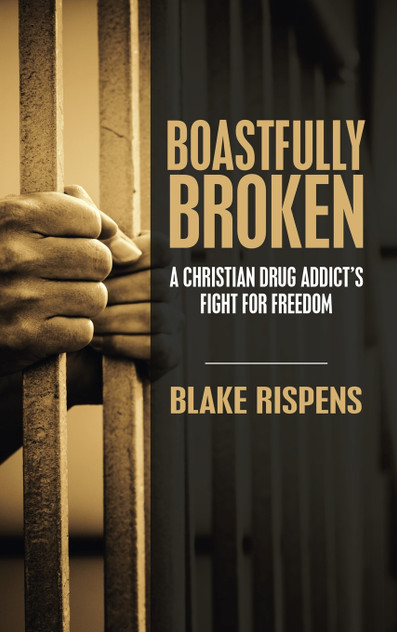 Boastfully Broken by Blake Rispens (Hardcover)