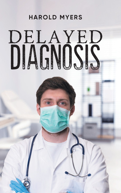 Delayed Diagnosis by Harold Myers (Hardcover)