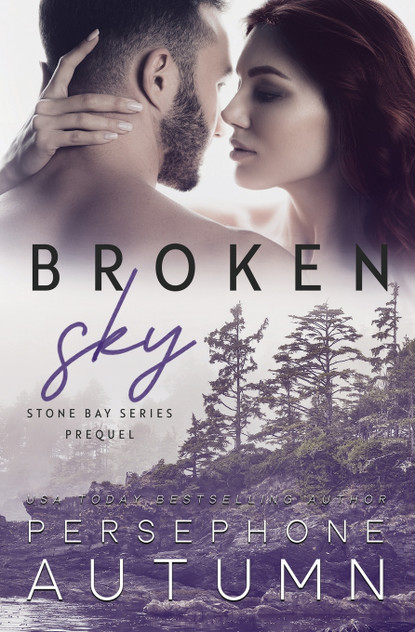 Broken Sky : Stone Bay Series Prequel by Persephone Autumn (Paperback)
