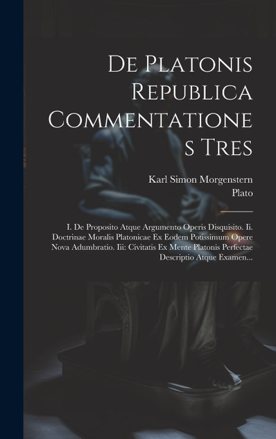 De Platonis Republica Commentationes Tres (Hardcover)
