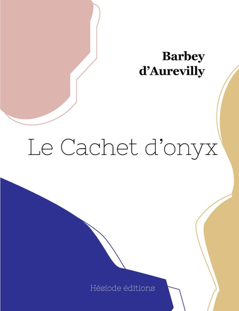 Le Cachet d'onyx by Jules Barbey d'Aurevilly (Paperback)