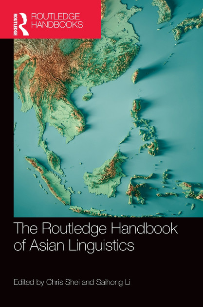 The Routledge Handbook of Asian Linguistics by Chris Shei (Hardcover)
