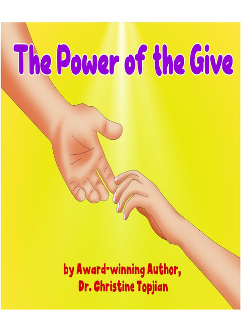 The Power of the Give by Dr. Christine Topjian (Hardcover)