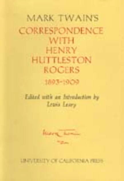 Mark Twain's Correspondence With Henry Huttleston Rogers, 1893-1909