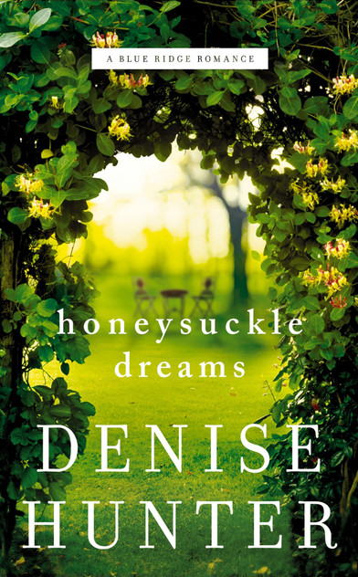 Honeysuckle Dreams by Denise Hunter (Paperback)