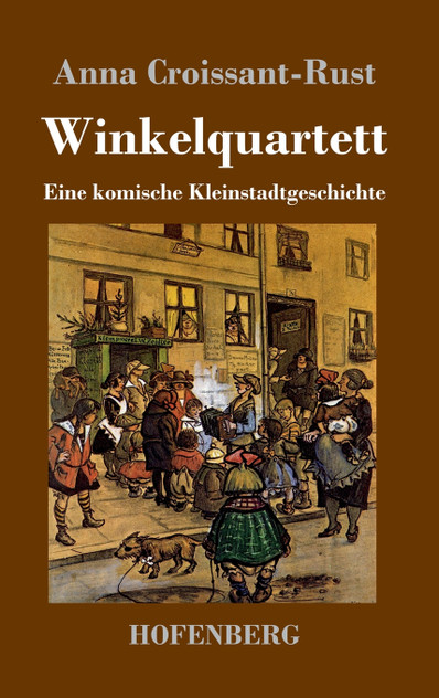 Winkelquartett : Eine komische Kleinstadtgeschichte by Anna Croissant-Rust (Hardcover)