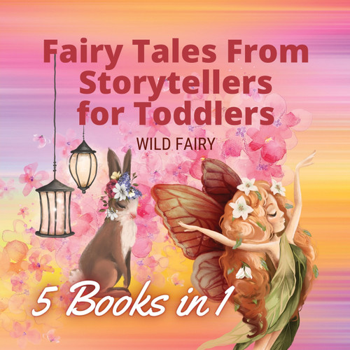 Fairy Tales From Storytellers for Toddlers by Wild Fairy (Paperback)