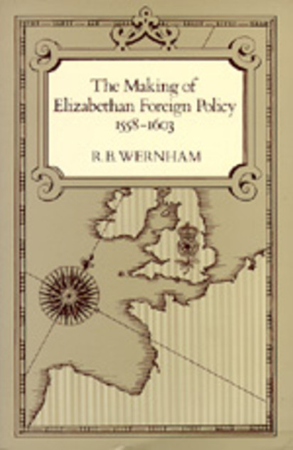 The Making of Elizabethan Foreign Policy, 1558-1603