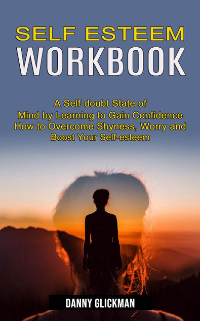 Self Esteem Workbook by Danny Glickman (Paperback)