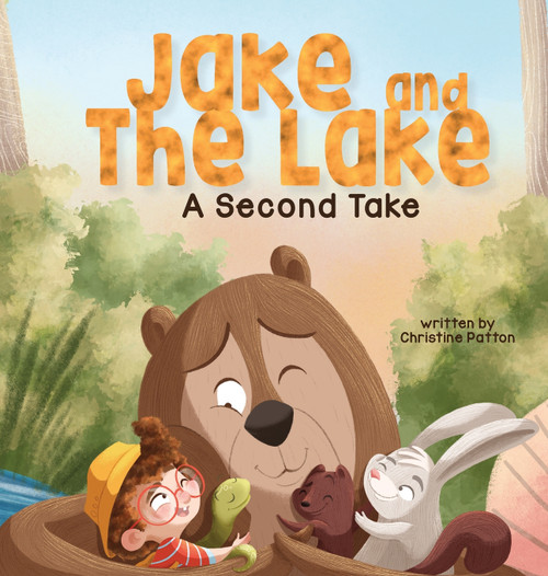 Jake and the Lake a Second Take by Christine Patton (Hardcover)