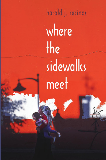 Where the Sidewalks Meet by Harold J. Recinos (Paperback)