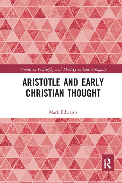 Aristotle and Early Christian Thought by Mark Edwards (Paperback)