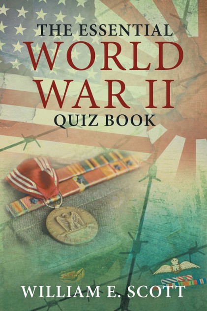 The Essential World War Ii Quiz Book by William E. Scott (Paperback)