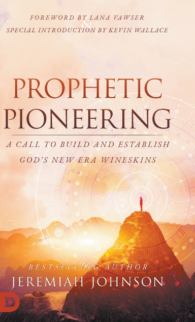 Prophetic Pioneering by Jeremiah Johnson (Hardcover)