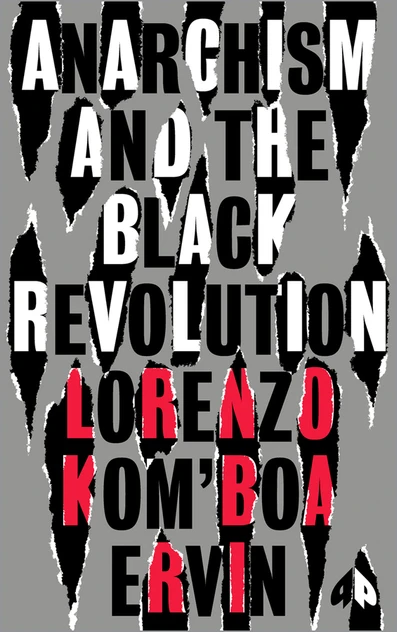 Anarchism and the Black Revolution by Lorenzo Kom'boa Ervin (Paperback)