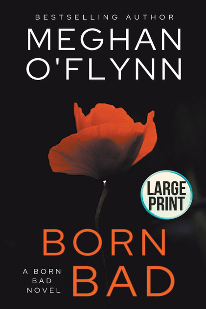 Born Bad : Large Print by Meghan O'Flynn (Paperback)