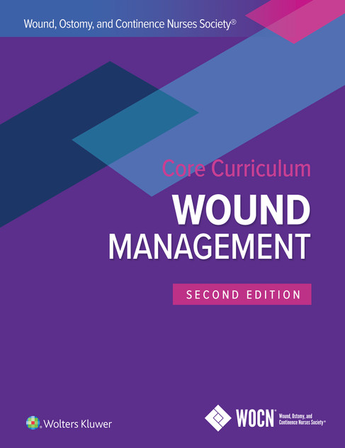 Wound, Ostomy and Continence Nurses Society Core Curriculum:    Wound Management (Paperback)