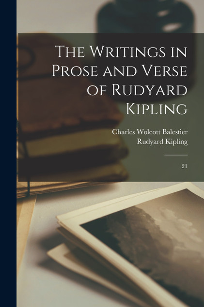 The Writings in Prose and Verse of Rudyard Kipling : 21 by Rudyard Kipling (Paperback)