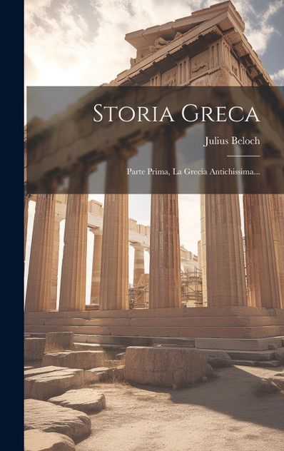 Storia Greca by Julius Beloch (Hardcover)