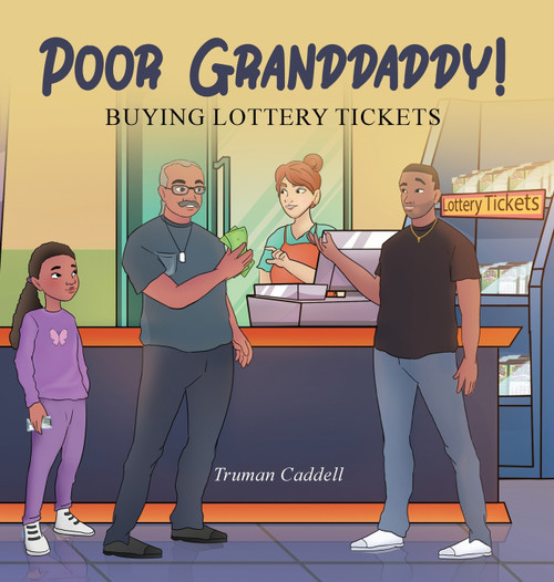Poor Granddaddy : Buying Lottery Tickets by Truman Caddell (Hardcover)