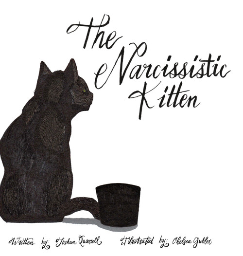 The Narcissistic Kitten by Joshua Quarrell (Hardcover)
