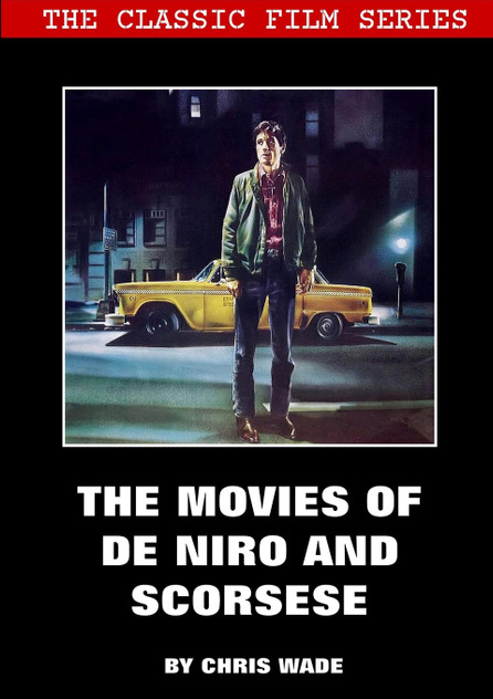 Classic Film Series : The Movies of De Niro and Scorsese by chris wade (Paperback)
