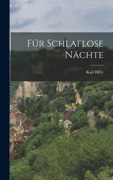 Für schlaflose Nächte by Karl Hilty (Hardcover)