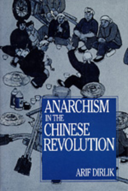 Anarchism in the Chinese Revolution Anarchism in the Chinese Revolution