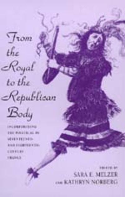 From the Royal to the Republican Body From the Royal to the Republican Body